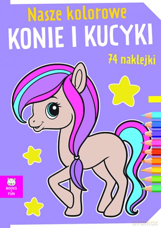 Nasze kolorowe konie i kucyki [KSIĄŻKA]