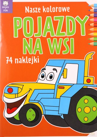 Nasze kolorowe pojazdy na wsi [KSIĄŻKA]