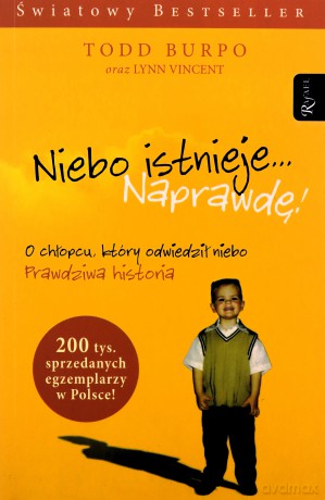 Niebo istnieje... naprawdę! - Todd Burpo [KSIĄŻKA]