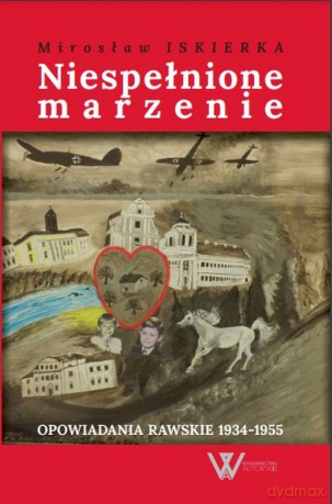 Niespełnione marzenie - Mirosław Iskierka [KSIĄŻKA]