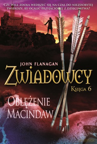 Oblężenie Macindaw. Zwiadowcy (Tom 6) - John Flanagan [KSIĄŻKA]