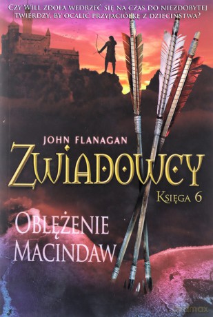 Oblężenie Macindaw. Zwiadowcy (Tom 6) - John Flanagan [KSIĄŻKA]