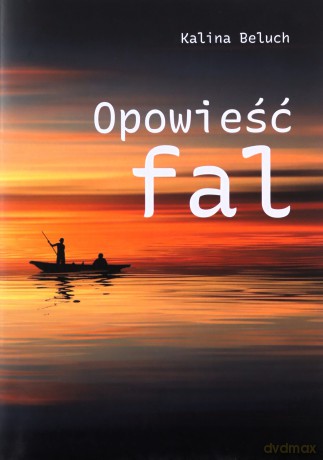 Opowieść fal - Kalina Beluch [KSIĄŻKA]