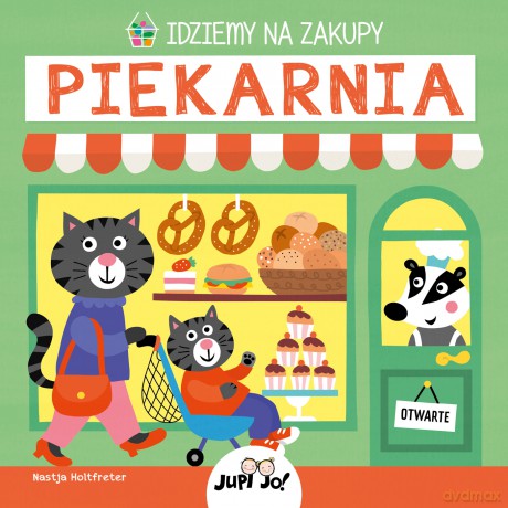 Piekarnia. Idziemy na zakupy - Nastja Holtfreter [KSIĄŻKA]