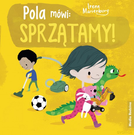 Pola mówi: sprzątamy!. Pola mówi - Irene Marienborg [KSIĄŻKA]