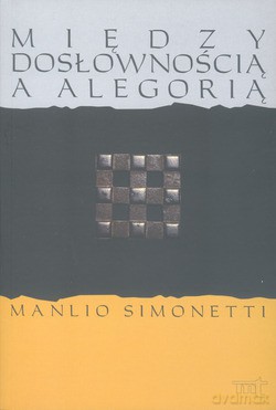Między Dosłownością A Alegorią - Manlio Simonetti [KSIĄŻKA]
