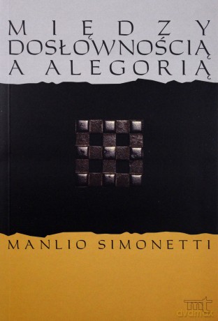 Między Dosłownością A Alegorią - Manlio Simonetti [KSIĄŻKA]