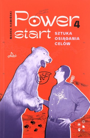 Power4Start. Sztuka osiągania celów - Marek Kamiński [KSIĄŻKA]