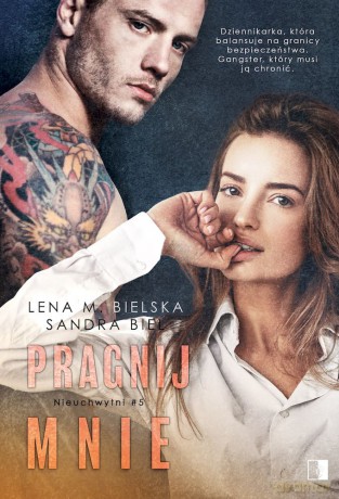 Pragnij mnie. Nieuchwytni (Tom 5) - Magdalena Bielawska, Sandra Biel [KSIĄŻKA]