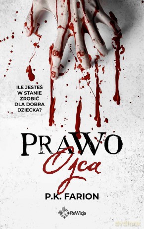 Prawo ojca. Krwią naznaczone - P.K. Farion [KSIĄŻKA]