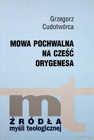 Mowa Pochwalna Na Cześć Orygenesa - Grzegorz Cudotwórca [KSIĄŻKA]