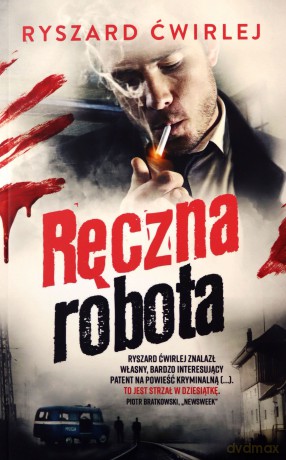 Ręczna robota. Milicjanci z Poznania - Ryszard Ćwirlej [KSIĄŻKA]