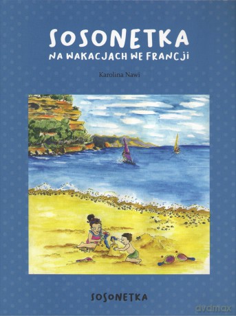 Sosonetka na wakacjach we Francji - Karolina Nawi [KSIĄŻKA]