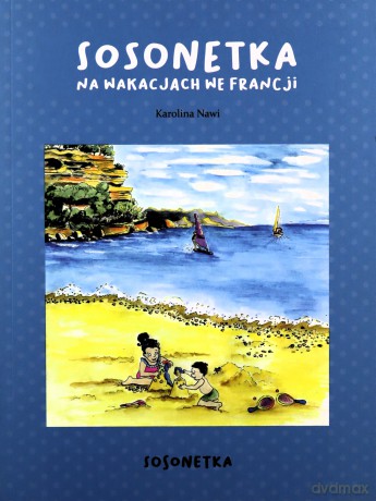 Sosonetka na wakacjach we Francji - Karolina Nawi [KSIĄŻKA]