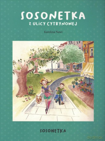 Sosonetka z ulicy Cytrynowej - Karolina Nawi [KSIĄŻKA]