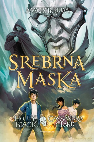 Srebrna maska. Magisterium (Tom 4) - Holly Black, Cassandra Clare [KSIĄŻKA]