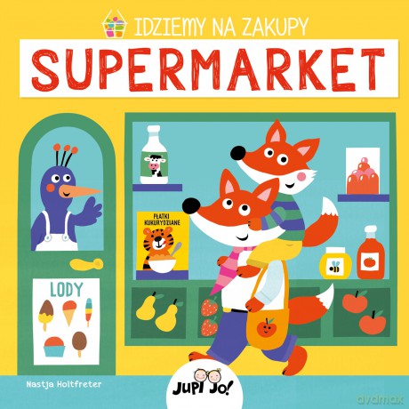 Supermarket. Idziemy na zakupy - Nastja Holtfreter [KSIĄŻKA]
