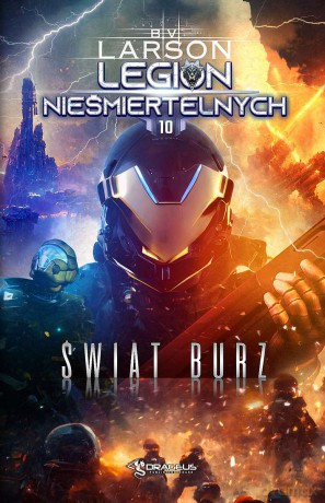 Świat Burz. Legion Nieśmiertelnych (Tom 10) - B. V. Larson [KSIĄŻKA]
