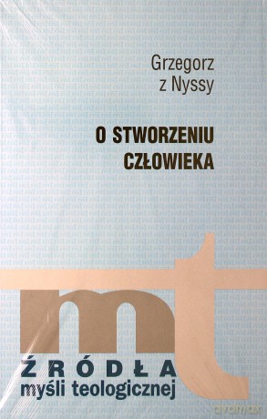 O Stworzeniu Człowieka - Grzegorz z Nyssy [KSIĄŻKA]