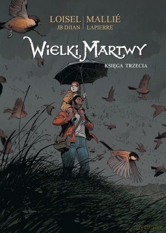 Wielki Martwy (Tom 3) - Jean-Blaise Djian, Regis Loisel [KOMIKS]