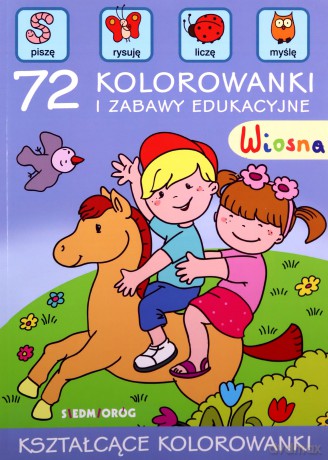 Wiosna. 72 kolorowanki i zabawy edukacyjne - Tamara Bolanowska, Emil Pasierski, Teresa Warzecha [KSIĄŻKA]