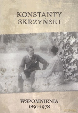 Wspomnienia 1891-1978 Konstanty Skrzyński - Konstanty Skrzyński [KSIĄŻKA]
