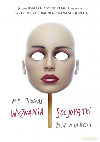 Wyznania socjopatki. Życie w ukryciu wyd. kieszonkowe - M.E. Thomas [KSIĄŻKA]