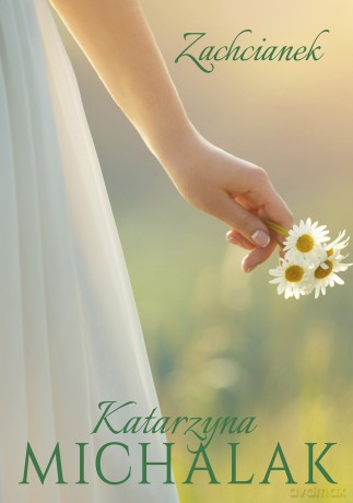 Zachcianek - Katarzyna Michalak [KSIĄŻKA]