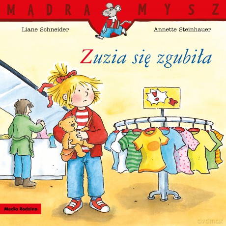 Zuzia się zgubiła. Mądra Mysz - Liane Schneider [KSIĄŻKA]