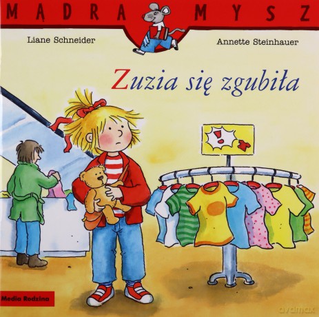 Zuzia się zgubiła. Mądra Mysz - Liane Schneider [KSIĄŻKA]