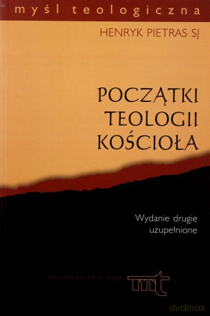 Początki Teologii Kościoła - Henryk Pietras SJ [KSIĄŻKA]