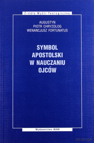 Symbol Apostolski W Nauczaniu Ojców [KSIĄŻKA]