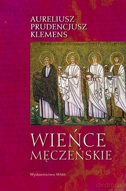 Wieńce Męczeńskie - Aureliusz Klemens Prudencjusz [KSIĄŻKA]