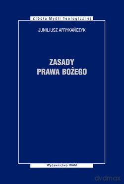 Zasady Prawa Bożego - Juniliusz Afrykańczyk [KSIĄŻKA]