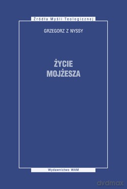 Życie Mojżesza - Grzegorz z Nyssy [KSIĄŻKA]