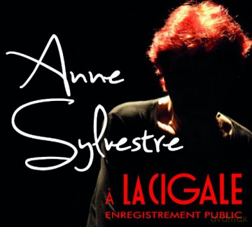 Anne Sylvestre: La Cigale: Entegistrement Public [CD]
