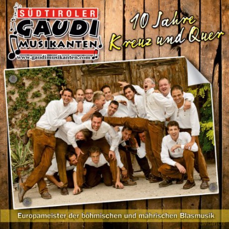 Sudtiroler Gaudimusikanten: 10 Jahre Kreuz und Quer [CD]