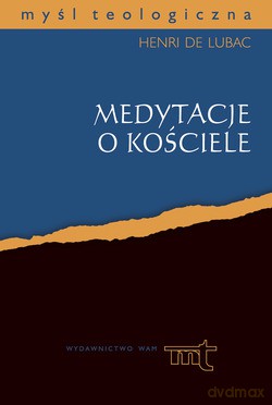 Medytacje O Kościele - Henri de Lubac SJ [KSIĄŻKA]