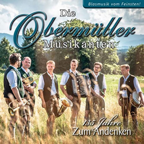 Die Obermuller Musikanten: 135 Jahre: Zum Andenken [CD]