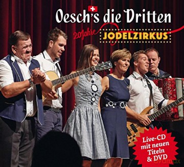Oeschs Die Dritten: 20 Jahre Jodelzirkus [CD]