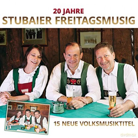 Stubaier Freitagsmusig: 20 Jahre: 15 neue Volksmusiktitel [CD]