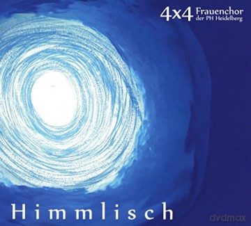 4 x 4 Frauenchor der Pdagogischen Hochschule Heidelberg - Himmlisch [CD]