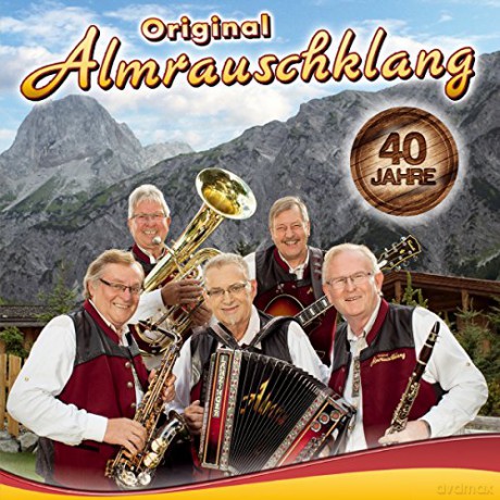 Original Almrauschklang: 40 Jahre [CD]