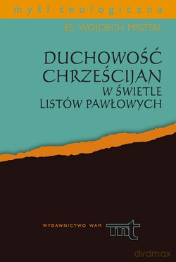 Duchowość Chrześcijan W Świetle Listów Pawłowych. Związki z Bogiem [KSIĄŻKA]