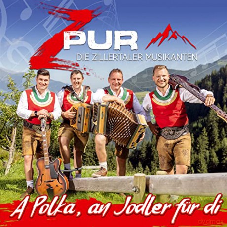 Zpur - Die Zillertaler Musikanten: A Polka, an Jodler fur di [CD]