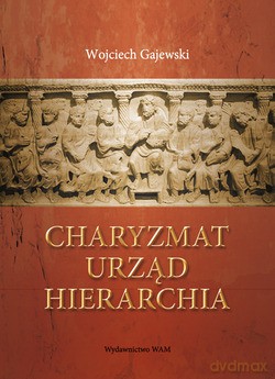 Charyzmat Urząd Hierarchia [KSIĄŻKA]