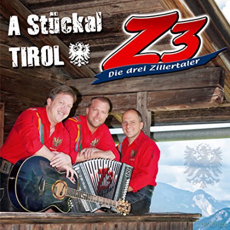 Z3 - Die drei Zillertaler: A Stuckal Tirol [CD]