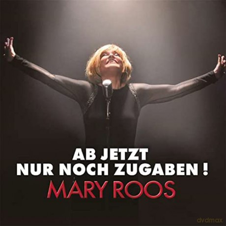 Mary Roos: Ab jetzt nur noch Zugaben! [CD]