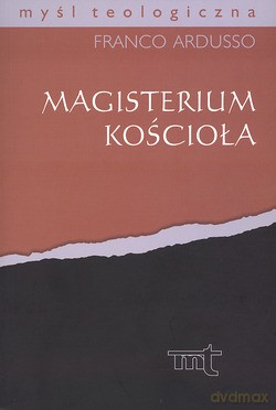 Magisterium Kościoła. Posługa Słowa - Franco Ardusso [KSIĄŻKA]