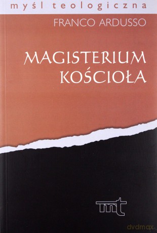 Magisterium Kościoła. Posługa Słowa - Franco Ardusso [KSIĄŻKA]